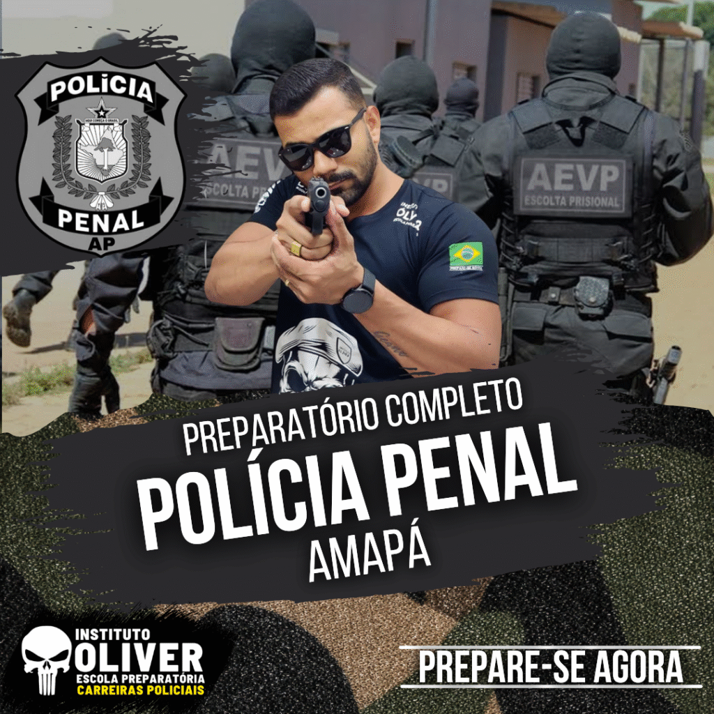 Preparatório Completo POLÍCIA PENAL de Amapá 👮‍♂️ PP-AP - Instituto Óliver
