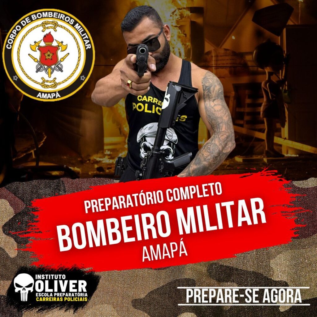 Preparatório Completo BOMBEIRO MILITAR do Amapá - CBMAP - Instituto Óliver