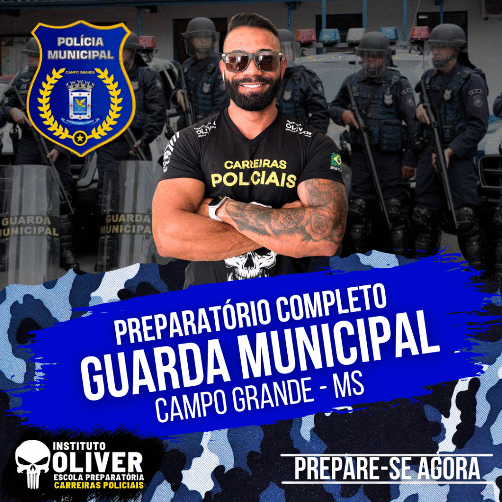 Preparatório Completo GUARDA MUNICIPAL de CAMPO GRANDE - MS 👮‍♂️ GCM - Instituto Óliver