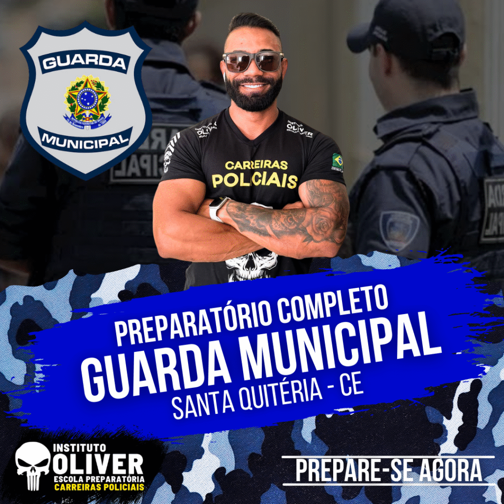 Preparatório Completo GUARDA MUNICIPAL de SANTA QUITÉRIA - CE 👮‍♂️ GCM - Instituto Óliver