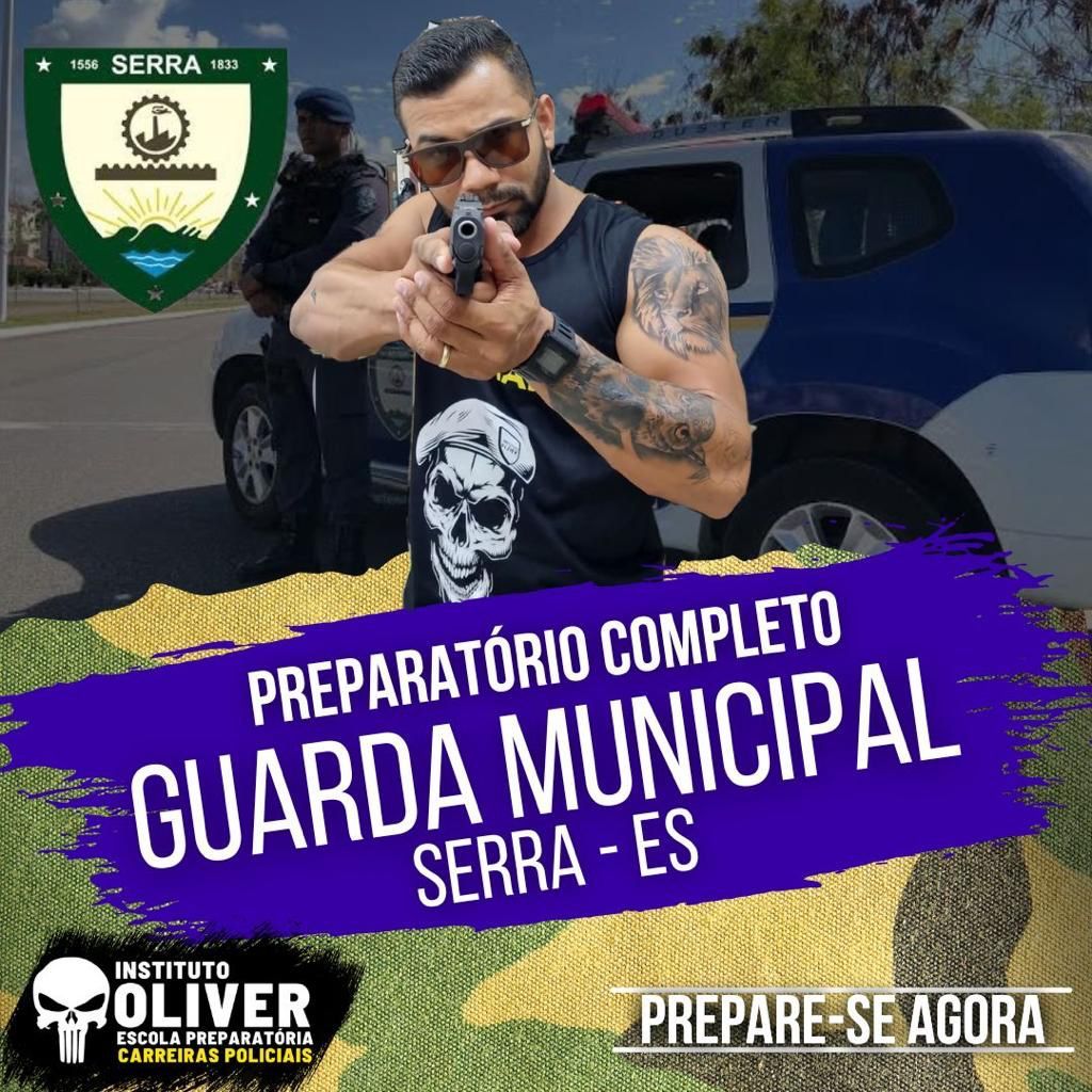 Preparatório Completo GUARDA MUNICIPAL da Serra ES 👮‍♂️ GCM SE- Instituto Óliver