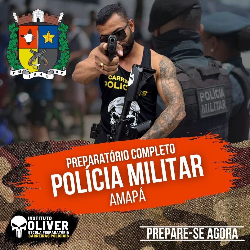 Preparatório Completo POLÍCIA MILITAR do Amapá 👮‍♂️ PMAP - Instituto Óliver