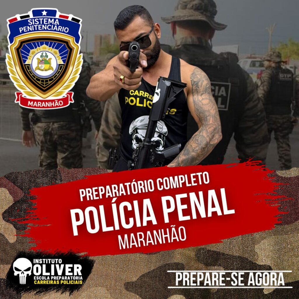 Preparatório Completo POLÍCIA PENAL do Maranhão 👮‍♂️ PPMA - Instituto Óliver