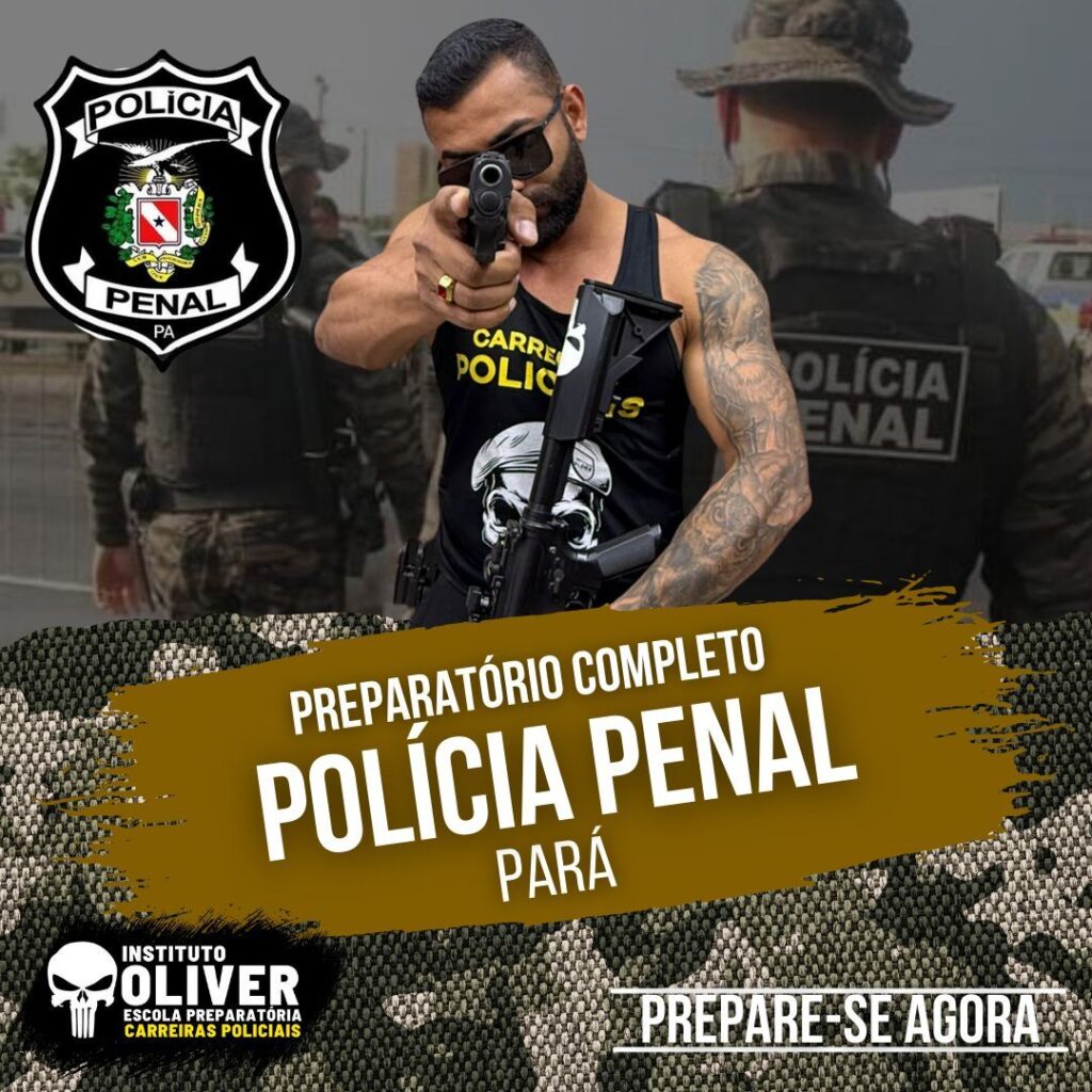 Preparatório Completo POLÍCIA PENAL do Pará 👮‍♂️ PPPA - Instituto Óliver
