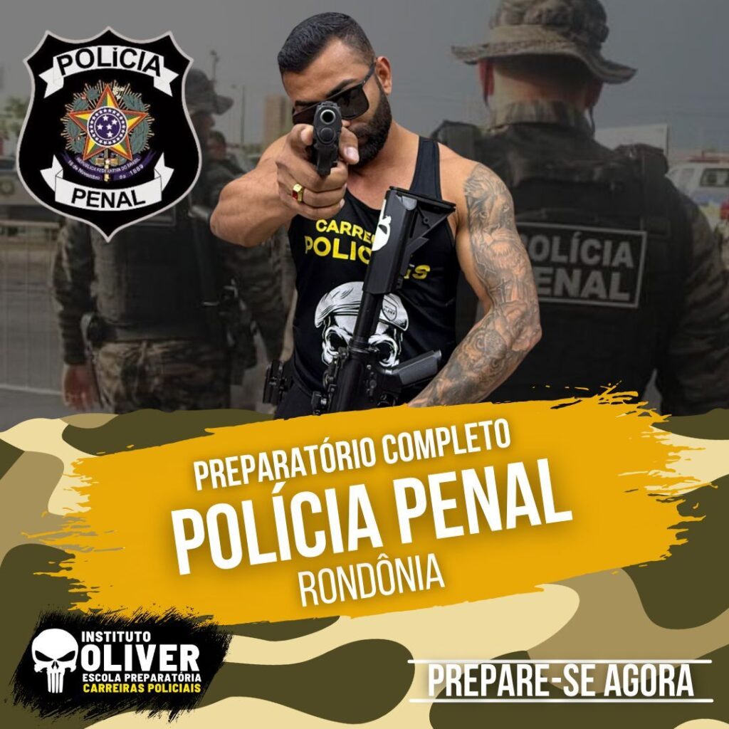 Preparatório Completo POLÍCIA PENAL de Rondônia 👮‍♂️ PPRO - Instituto Óliver