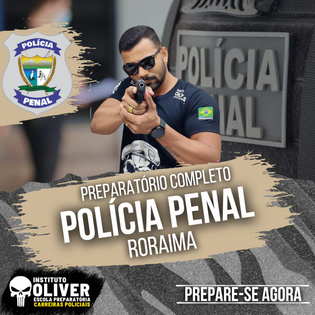 Preparatório Completo POLÍCIA PENAL de Roraima 👮‍♂️ PP-RR - Instituto Óliver