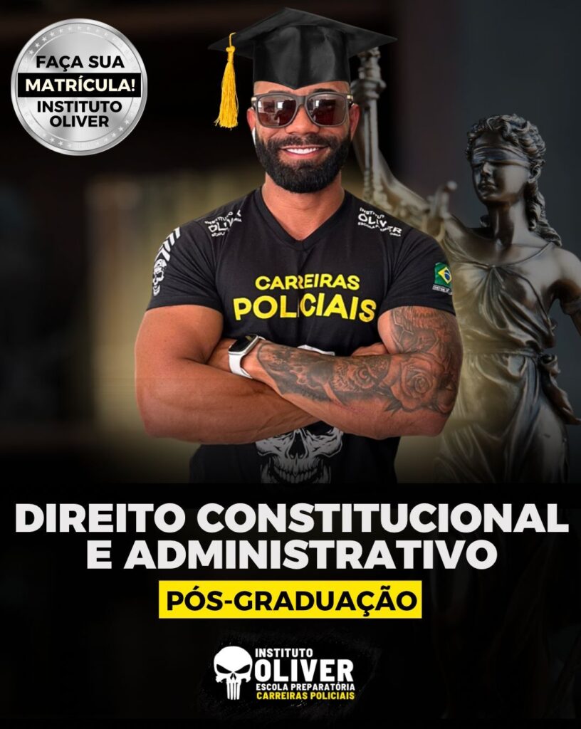 PÓS GRADUAÇÃO EM DIREITO CONSTITUCIONAL E DIREITO ADMINISTRATIVO EAD EM 6 MESES - INSTITUTO OLIVER